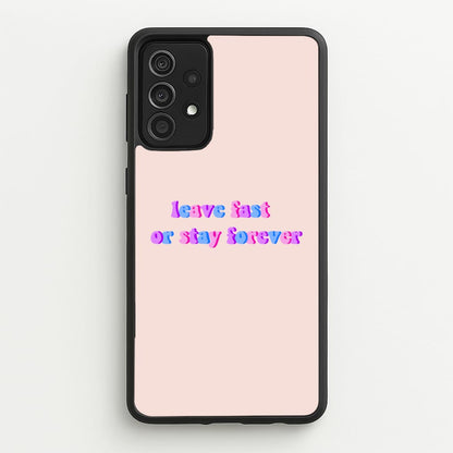 Leave Fast Or Stay Forever - Fender  - Sam Fender Phone Case for Galaxy A52 / A52s