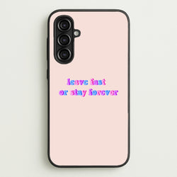 Leave Fast Or Stay Forever - Fender  - Sam Fender Phone Case for Galaxy A16