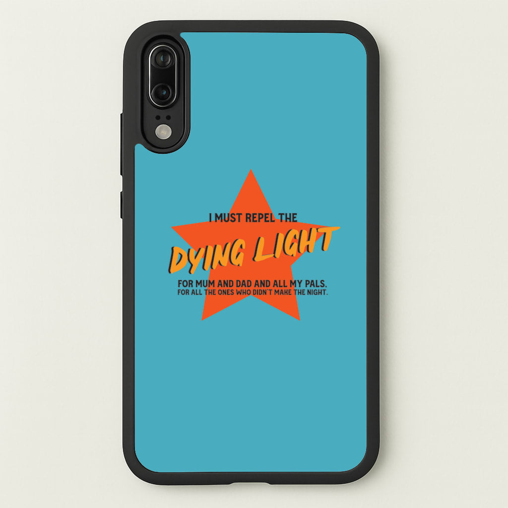 I Must Repel The Dying Light - Fender  - Sam Fender Phone Case for Huawei P20