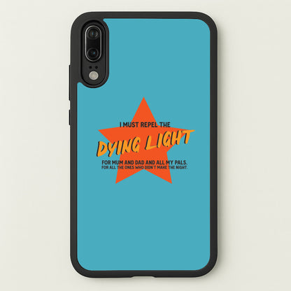 I Must Repel The Dying Light - Fender  - Sam Fender Phone Case for Huawei P20