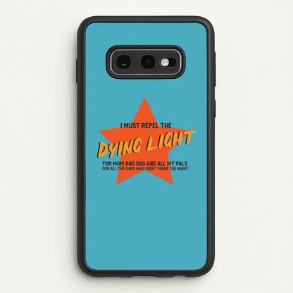 I Must Repel The Dying Light - Fender  - Sam Fender Phone Case for Galaxy S10e