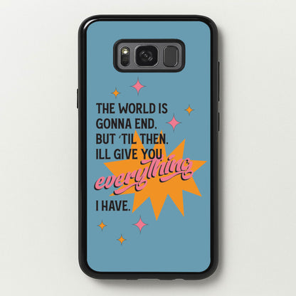 The World Is Gonna End - Fender  - Sam Fender Phone Case for Galaxy S8