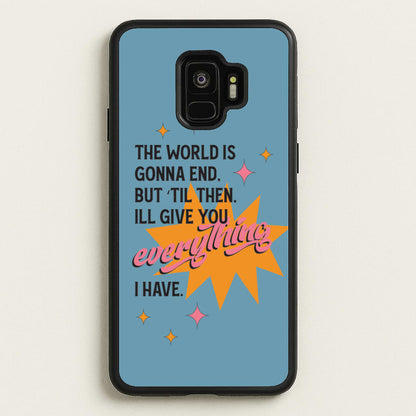 The World Is Gonna End - Fender  - Sam Fender Phone Case for Galaxy S9