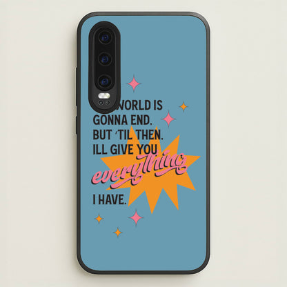 The World Is Gonna End - Fender  - Sam Fender Phone Case for Huawei P30