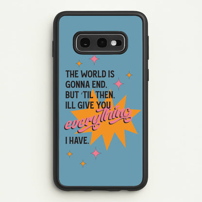 The World Is Gonna End - Fender  - Sam Fender Phone Case for Galaxy S10e
