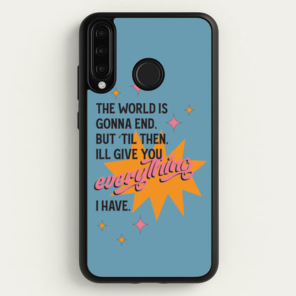 The World Is Gonna End - Fender  - Sam Fender Phone Case for Huawei P30 Lite