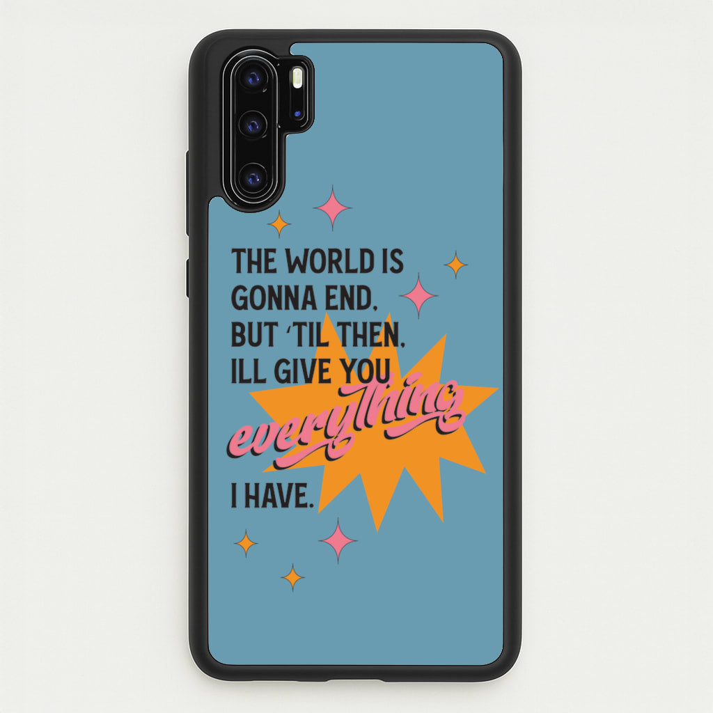 The World Is Gonna End - Fender  - Sam Fender Phone Case for Huawei P30 Pro