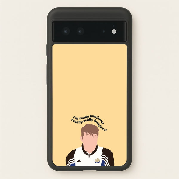 I'm Really Hungover - Fender  - Sam Fender Phone Case for Google Pixel 6