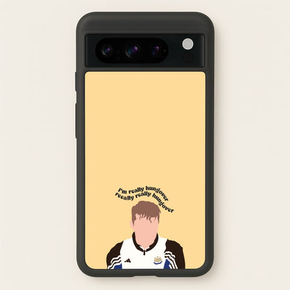 I'm Really Hungover - Fender  - Sam Fender Phone Case for Google Pixel 8 Pro