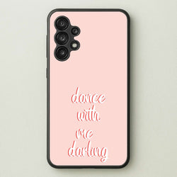 Dance With Me Darling - Fender  - Sam Fender Phone Case for Galaxy A13