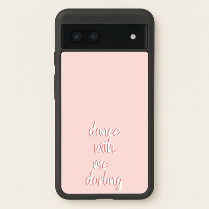 Dance With Me Darling - Fender  - Sam Fender Phone Case for Google Pixel 7a