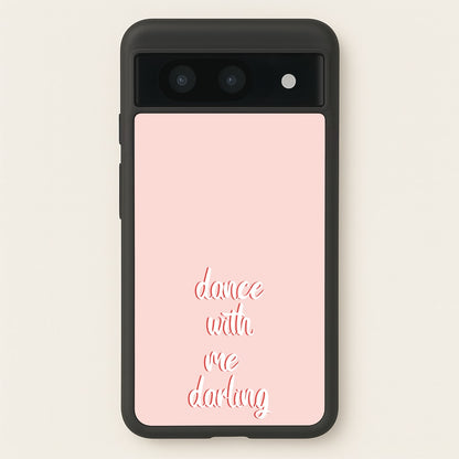Dance With Me Darling - Fender  - Sam Fender Phone Case for Google Pixel 8a