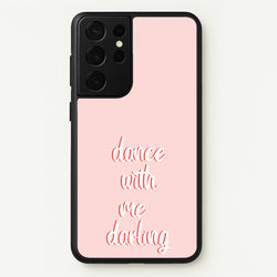 Dance With Me Darling - Fender  - Sam Fender Phone Case for Galaxy S21 Ultra