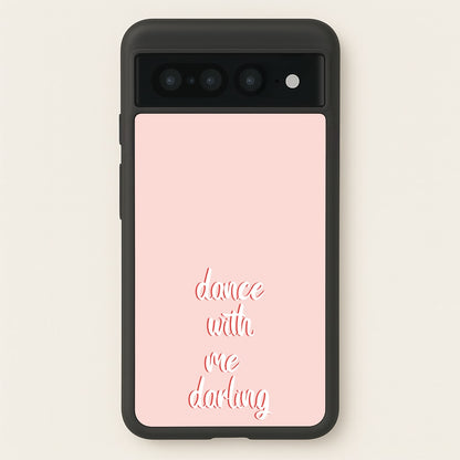 Dance With Me Darling - Fender  - Sam Fender Phone Case for Google Pixel 7 Pro
