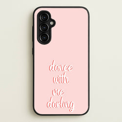 Dance With Me Darling - Fender  - Sam Fender Phone Case for Galaxy A54