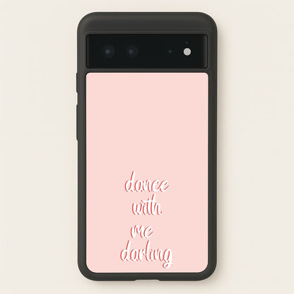 Dance With Me Darling - Fender  - Sam Fender Phone Case for Google Pixel 6