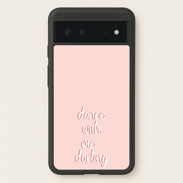 Dance With Me Darling - Fender  - Sam Fender Phone Case for Google Pixel 6