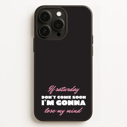 If Saturday Don't Come Soon  - Sam Fender Phone Case for iPhone 16 Pro Max