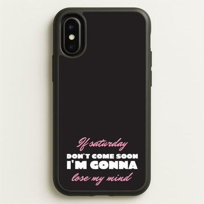 If Saturday Don't Come Soon  - Sam Fender Phone Case for iPhone X / XS