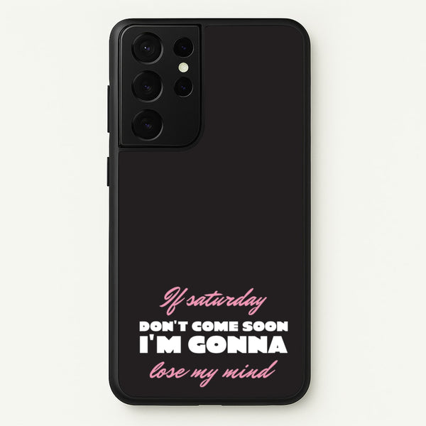 If Saturday Don't Come Soon  - Sam Fender Phone Case for Galaxy S21 Ultra