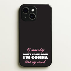 If Saturday Don't Come Soon  - Sam Fender Phone Case for iPhone 14 Plus