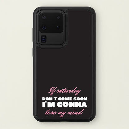 If Saturday Don't Come Soon  - Sam Fender Phone Case for Galaxy S20 Ultra