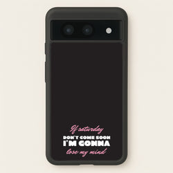 If Saturday Don't Come Soon  - Sam Fender Phone Case for Google Pixel 8a