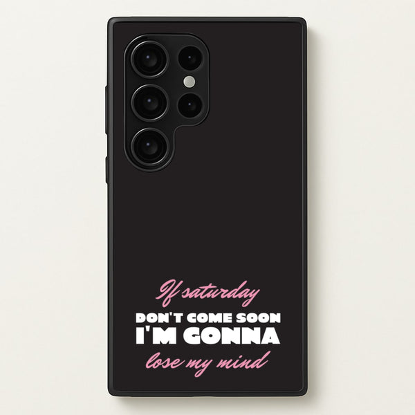 If Saturday Don't Come Soon  - Sam Fender Phone Case for Galaxy S24 Ultra