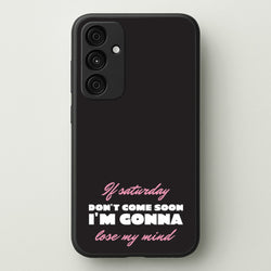 If Saturday Don't Come Soon  - Sam Fender Phone Case for Galaxy A55
