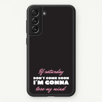 If Saturday Don't Come Soon  - Sam Fender Phone Case for Galaxy S21FE