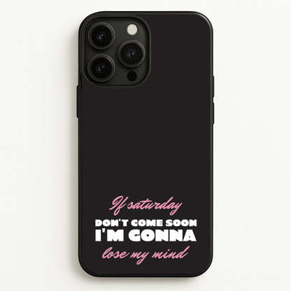 If Saturday Don't Come Soon  - Sam Fender Phone Case for iPhone 13 Pro Max