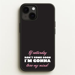 If Saturday Don't Come Soon  - Sam Fender Phone Case for iPhone 13
