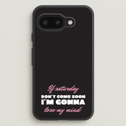 If Saturday Don't Come Soon  - Sam Fender Phone Case for Google Pixel 9a