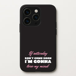 If Saturday Don't Come Soon  - Sam Fender Phone Case for iPhone 15 Pro