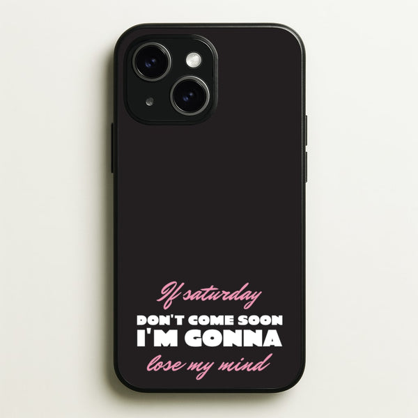 If Saturday Don't Come Soon  - Sam Fender Phone Case for iPhone 15 Plus
