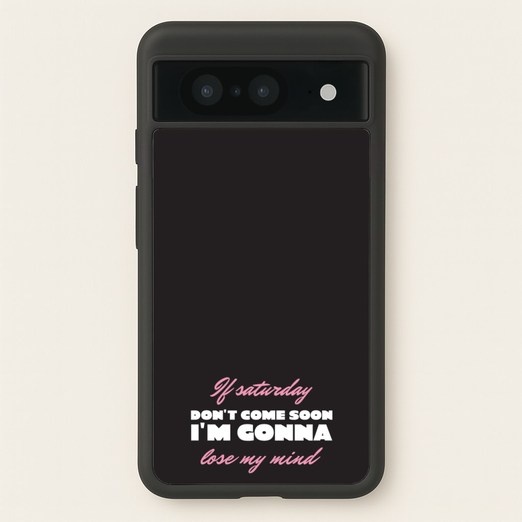 If Saturday Don't Come Soon  - Sam Fender Phone Case for Google Pixel 8