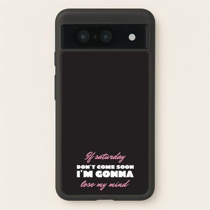 If Saturday Don't Come Soon  - Sam Fender Phone Case for Google Pixel 8