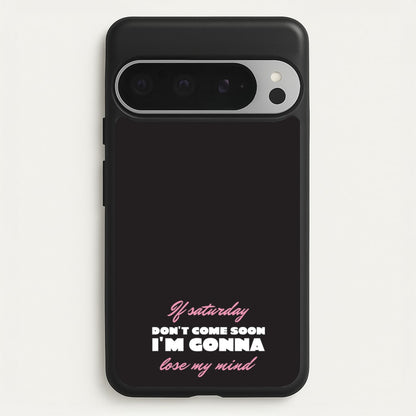 If Saturday Don't Come Soon  - Sam Fender Phone Case for Google Pixel 9 Pro XL
