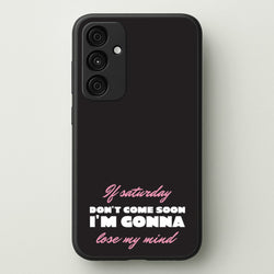 If Saturday Don't Come Soon  - Sam Fender Phone Case for Galaxy A35
