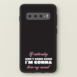 If Saturday Don't Come Soon  - Sam Fender Phone Case for Galaxy S10 Plus