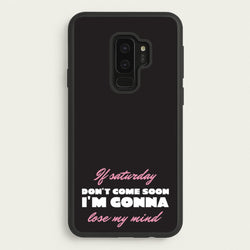 If Saturday Don't Come Soon  - Sam Fender Phone Case for Galaxy S9 Plus