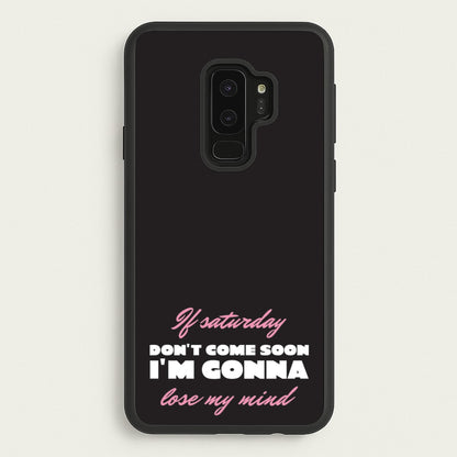 If Saturday Don't Come Soon  - Sam Fender Phone Case for Galaxy S9 Plus