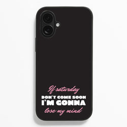 If Saturday Don't Come Soon  - Sam Fender Phone Case for iPhone 16 Plus