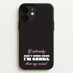 If Saturday Don't Come Soon  - Sam Fender Phone Case for iPhone 11