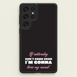If Saturday Don't Come Soon  - Sam Fender Phone Case for Galaxy S22 Ultra