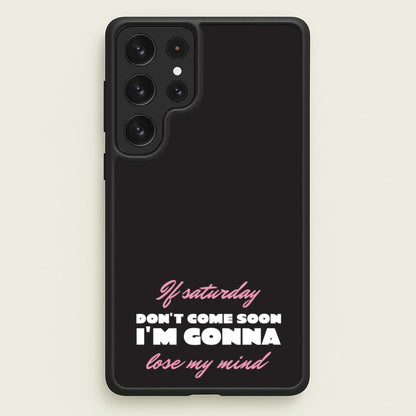 If Saturday Don't Come Soon  - Sam Fender Phone Case for Galaxy S22 Ultra