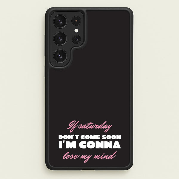 If Saturday Don't Come Soon  - Sam Fender Phone Case for Galaxy S22 Ultra