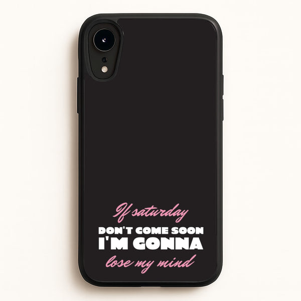 If Saturday Don't Come Soon  - Sam Fender Phone Case for iPhone XR