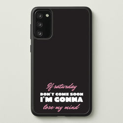 If Saturday Don't Come Soon  - Sam Fender Phone Case for Galaxy S20FE
