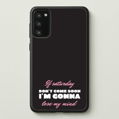 If Saturday Don't Come Soon  - Sam Fender Phone Case for Galaxy S20FE